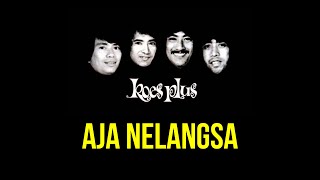 Koes Plus - Aja Nelangsa