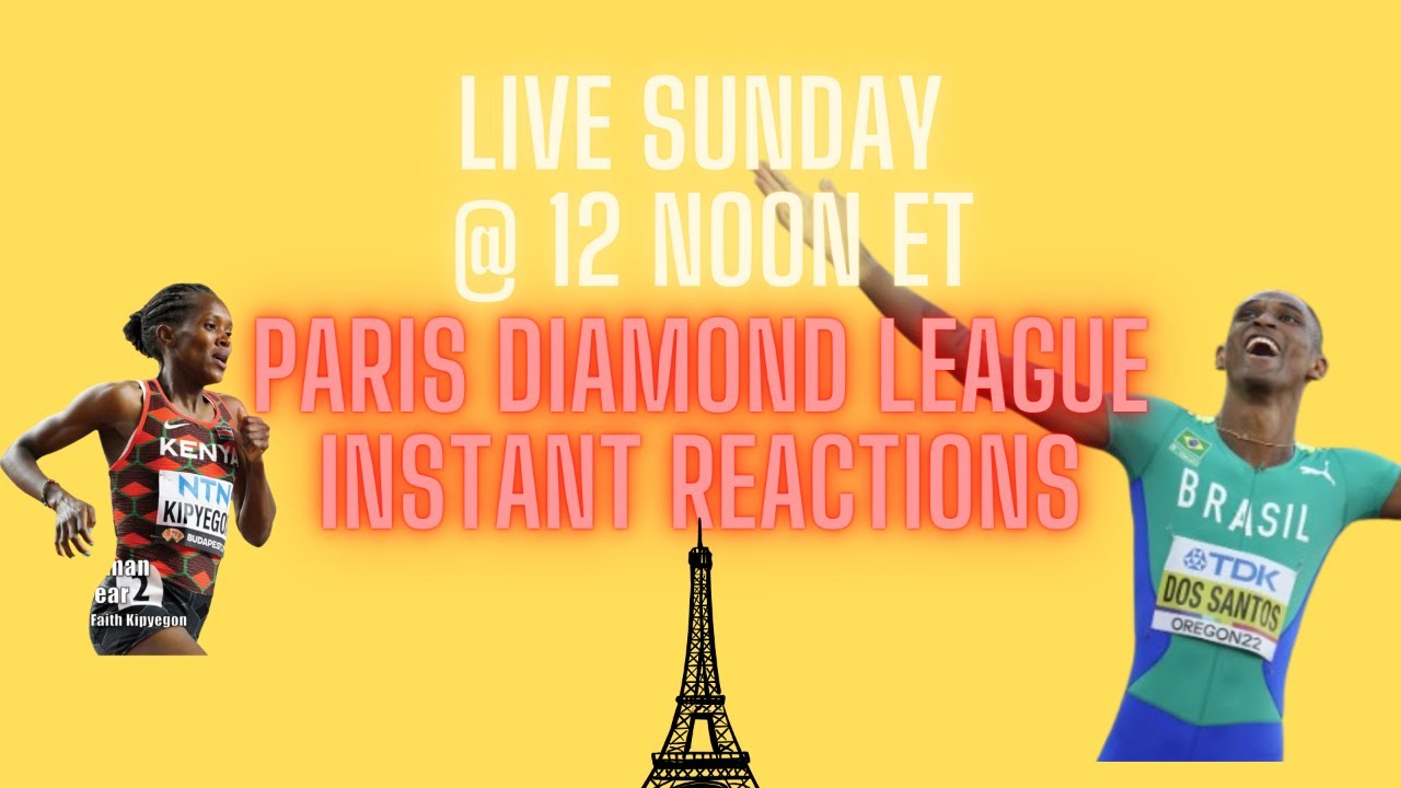 Paris Diamond League Live Reaction Show - 12 noon ET