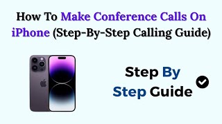 How To Make Conference Calls On iPhone In 2026 (Step-By-Step Calling Guide)