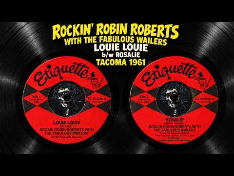Rockin' Robin Roberts with the Fabulous Wailers - Louie Louie b/w Rosalie (1961) | Tacoma Garage