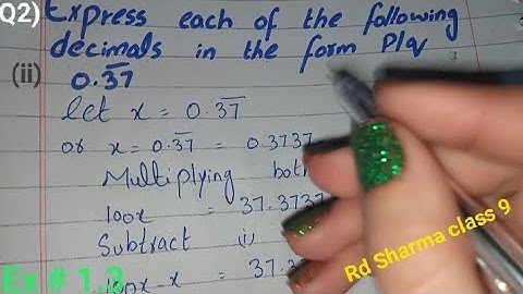 Express each of the Following Decimals in the Form p/q (0.37 bar)