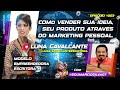 Luna Cavalcante | PODCAST MARKETING DE PROPÓSITO #003