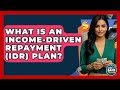 Income-Driven Repayment (IDR) Plans Explained π°