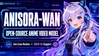 Anisora-Wan: Most Powerful Open-Source Animation Video Model with GGUF-KJ Support