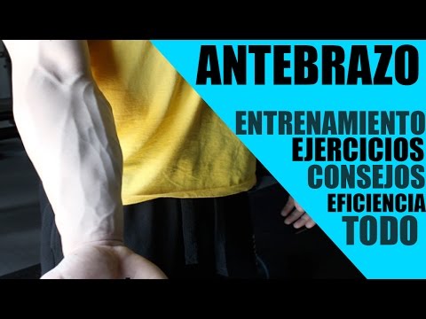 ANTEBRAZOS: MÁXIMO DESARROLLO Y FUERZA DE AGARRE (ENTRENAMIENTO Y EJERCICIOS DE ANTEBRAZO)