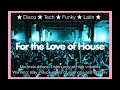 Awesome funky disco latin tech house dj mix for the love of house mixed by digital souls 3 decks