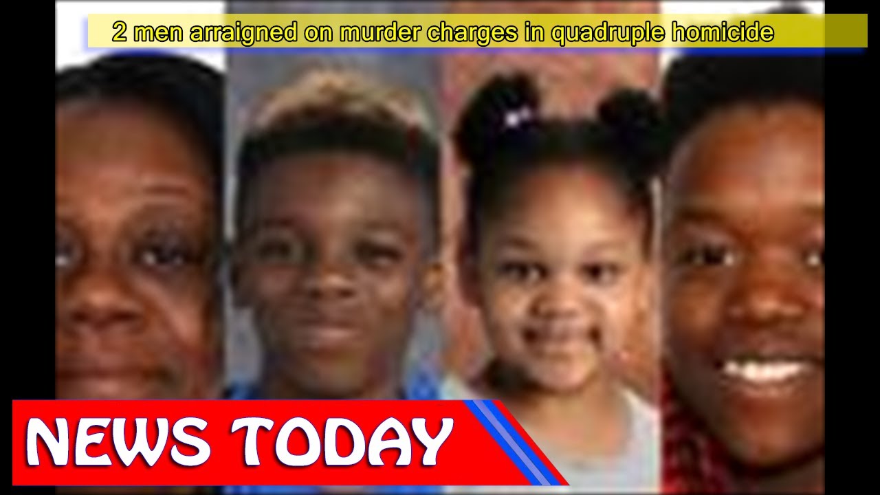 US News - 2 men arraigned on murder charges in quadruple homicide - YouTube