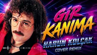 Harun Kolçak - Gir Kanıma - Cover Remix