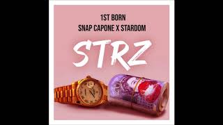 Snap Capone x Stardom x 1st Born   STRZ