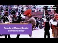 Parade at Wagah Border on Pakistan Day | SAMAA TV | 23 March 2019