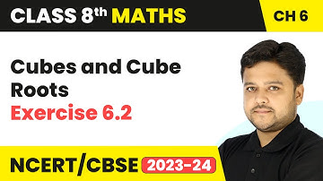 Cubes and Cube Roots - Exercise 6.2 | Class 8 Mathematics Chapter 6 | CBSE 2024-25