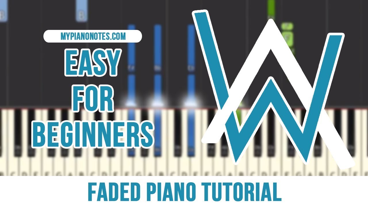 Faded Easy Piano Notes Tutorial With Keyboard Letters