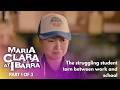 Maria Clara At Ibarra: A student's struggle between work and school (Episode 1 – Part 1/3)