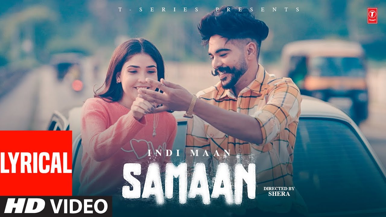 Samaan Video with lyrics  Indi Maan  Tu Hor Kithe Dil La Liya  Latest Punjabi Songs 2022