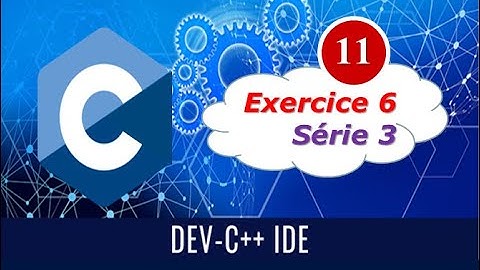 11) TP en langage C - Exercice 6  série 3