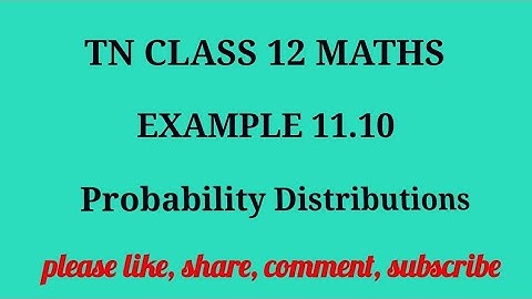Tn 12 maths | example 11.10 | state board | probability distributions |chapter 11 | gmrrao maths |