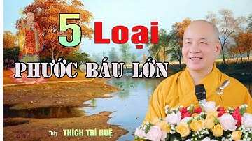 5 Loại Phước Báu Lớn Cần Phải Biết - Cực hay. Chùa Pháp Tạng Thích Trí Huệ