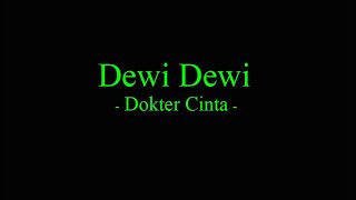 Video thumbnail of "Dewi Dewi - Dokter Cinta"