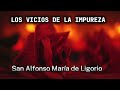 San Alfonso María de Ligorio | Los vicios de la impureza