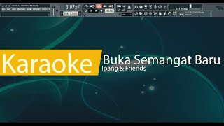 Bukalah Semangat Baru - Ipang & Friensd || Karaoke