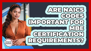 Are NAICS Codes Important For MBE Certification Requirements? - Minority Business Success Experts