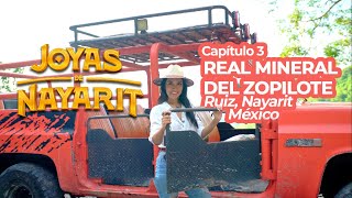 Joyas de Nayarit. Capítulo 3. Real Mineral del Zopilote. Ruiz, Nayarit