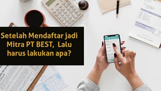 Inilah yang harus dilakukan setelah bergabung menjadi Mitra PT BEST