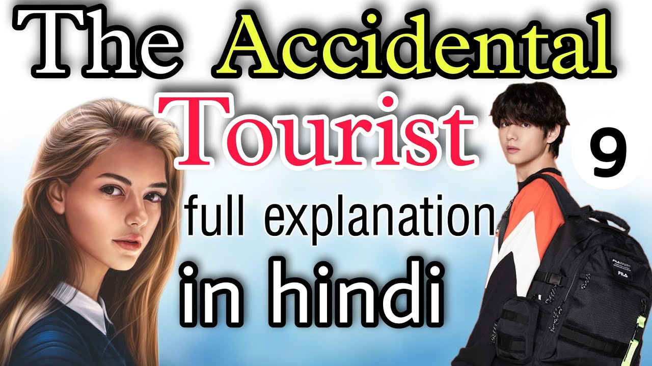 the accidental tourist class 9 summary in hindi