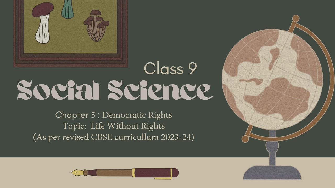 Class 9 Social Science Chapter 5 Democratic Rights Topic: Life Without ...