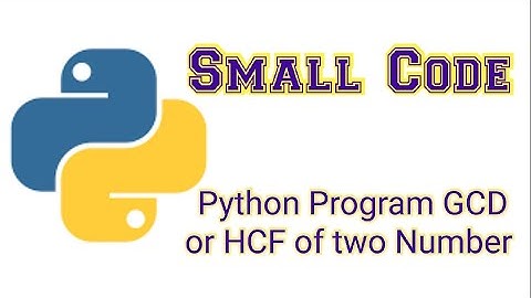 Python program for GCD or HCF of two number