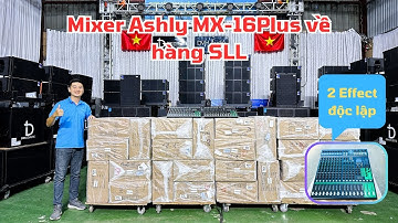 Mixer về hàng số lượng lớn , Ashly MX16plus 2 effect chỉnh độc lập hay lắm . DVH Audio 036 355 3277