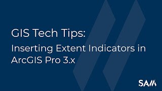 GIS Tech Tips: Inserting Extent Indicators in ArcGIS Pro 3.x