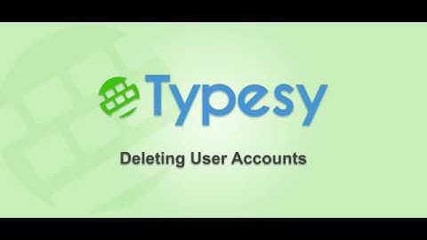 Typesy Admin: Deleting A User Account