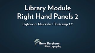 Lightroom Quickstart Bootcamp: Library Module Right Hand Panels 2