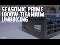 #0162 - Seasonic Prime 1000W Unboxing