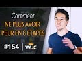 Comment ne plus avoir peur en 8 étapes - #WUC 154