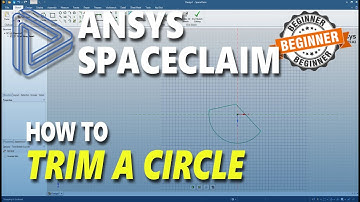 Ansys Spaceclaim How To Trim A Circle