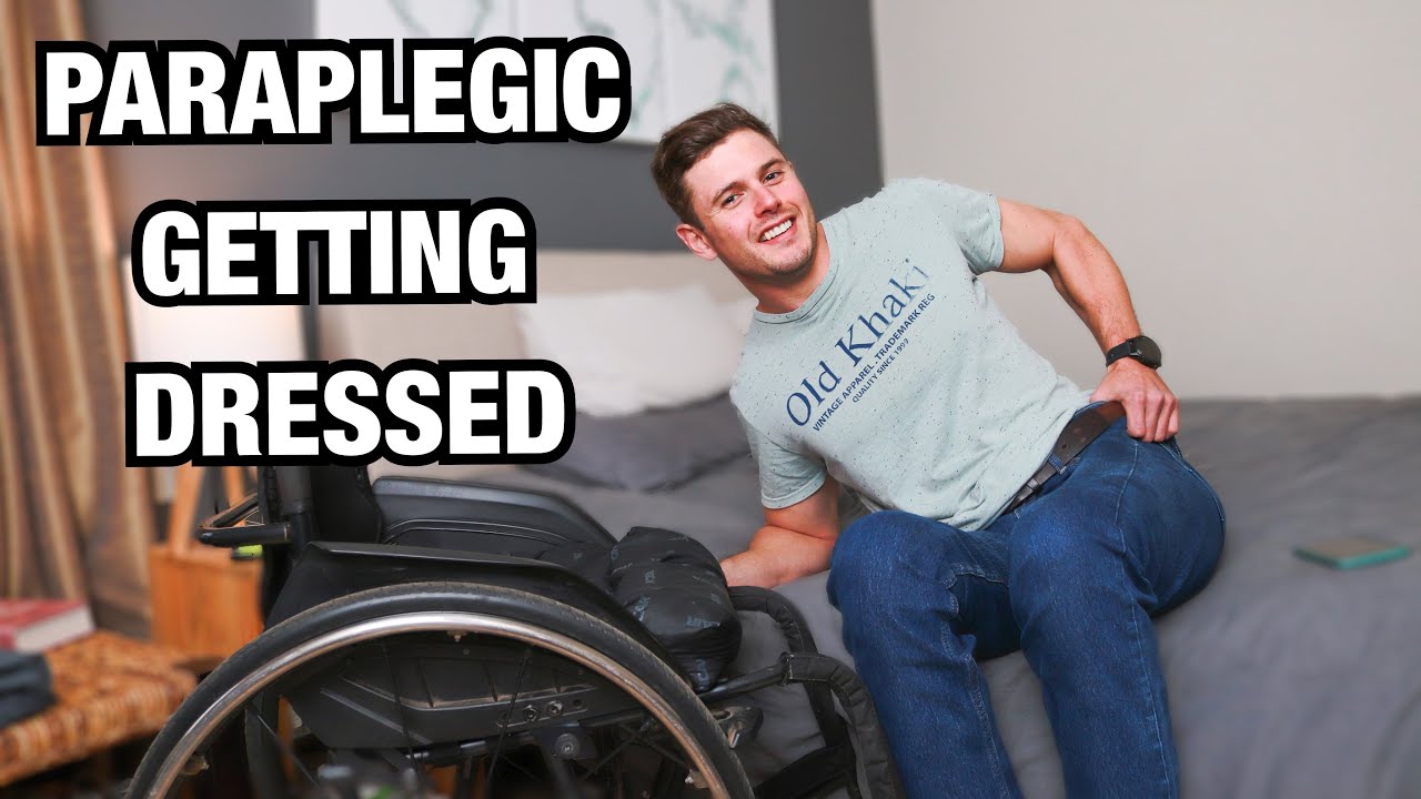 HOW TO Get Dressed as a Paraplegic YouTube