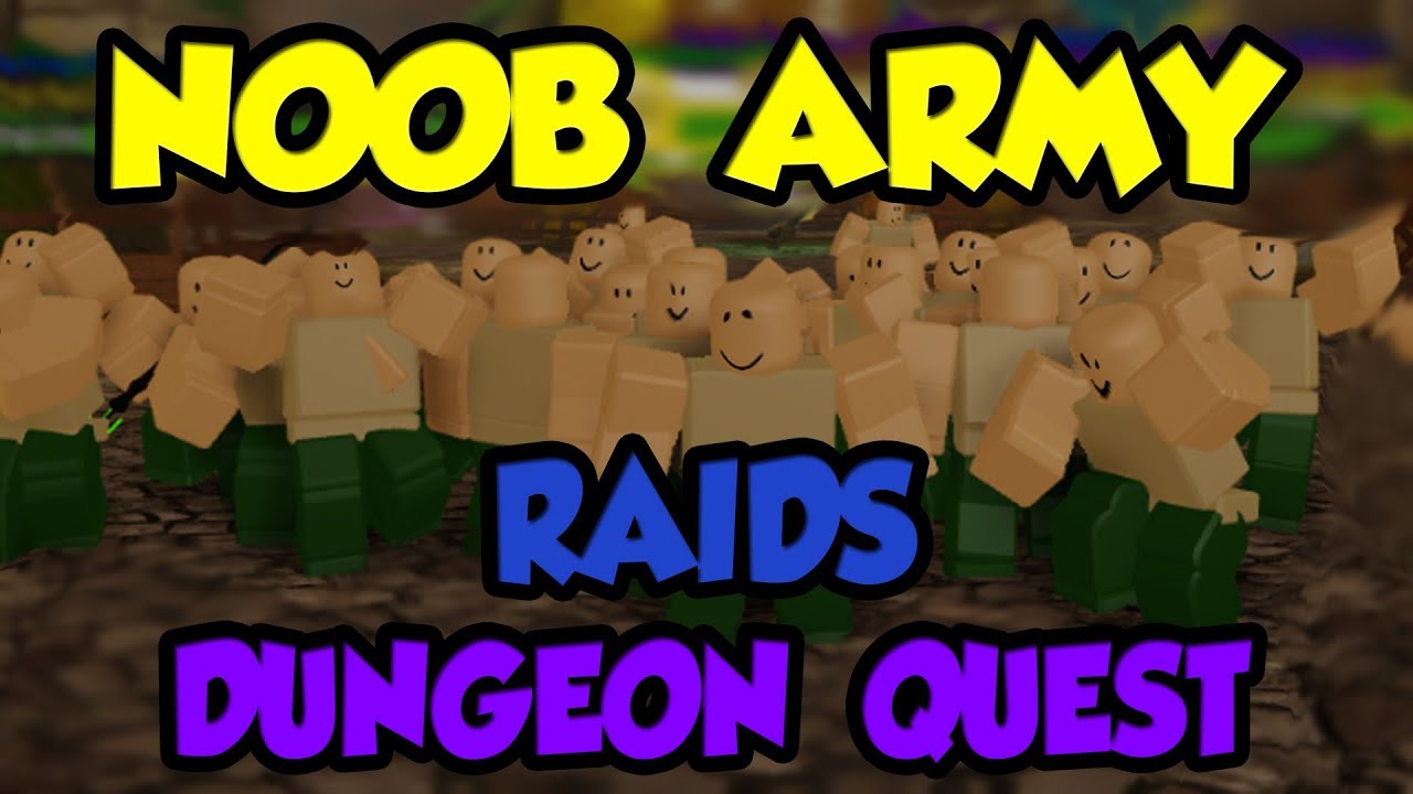 Raid On Dungeon Quest With A Noob Army Roblox Youtube - noob army roblox group
