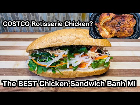 The BEST Vietnamese Chicken Sandwich Banh Mi From Costco Rotisserie Chicken