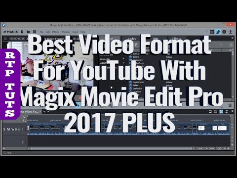 best-video-format-for-youtube-with-magix-movie-edit-pro-2017-plus-mp4