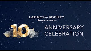 Aspen Institute Latinos & Society: 10 Years of Impact