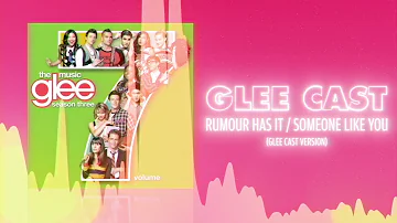 Glee Cast - Rumour Has It / Someone Like You (Official Audio) ❤ Love Songs