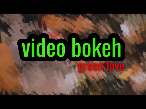 Video bokeh green love FULL HD || sinematik green love