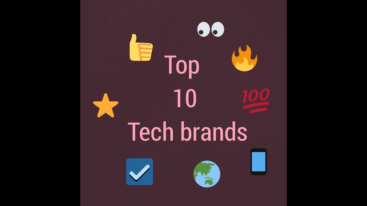 TOP 10 TECHNOLOGY BRANDS/episode 9