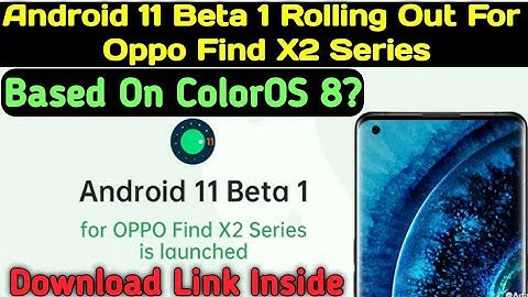 Android 11 Beta 1 Rolling Out For Oppo Find X2 & X2 Pro | ColorOS 8 Rolling Out For Oppo Find X2 Pro