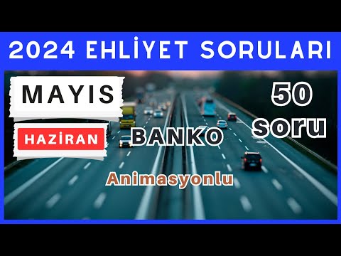 2024 Ehliyet Sınav Soruları | Mayıs, Haziran Çıkmış Ehliyet Soruları