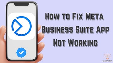 How to Fix Meta Business Suite App Not Working : Multiple Solutions! (Apple & Android)