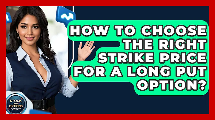 How To Choose The Right Strike Price For A Long Put Option? - Stock and Options Playbook