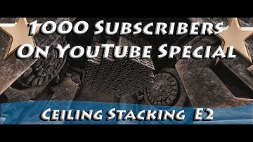 1000 Subscribers On YouTube Special - New Gutter Build Ceiling Stacking E2